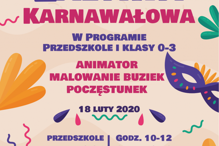 Więcej o: ZABAWA  KARNAWAŁOWA !